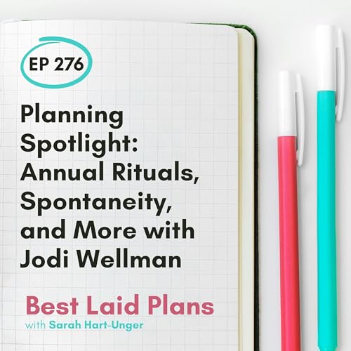 Planning Spotlight: Annual Rituals, Spontaneity, and More with Jodi Wellman EP 276 cover art