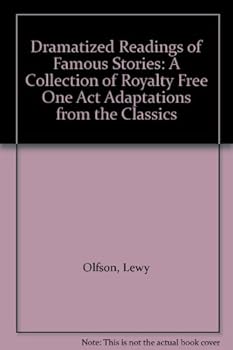 Unknown Binding Dramatized readings of famous stories : a collection of royalty-free one-act adaptations from the classics. Book