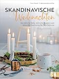 Skandinavische Weihnachten: Gemütliche Deko, einfache Rezepte und liebevolle Geschenke für Dein Zuhause