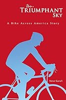 Under a Triumphant Sky: A Bike Across America Story 0692302891 Book Cover