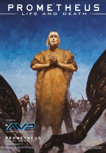 Image of Prometheus Life and Death - Tome 04 - AvP Alien vs Predator - Prometheus Final Conflict