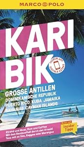 MARCO POLO Reiseführer E-Book Karibik, Große Antillen, Dominikanische Republik, Puerto Rico, Kuba, Jamaika, Bahamas, Cayman Islands: Reisen mit Insider-Tipps. Inklusive kostenloser Touren-App