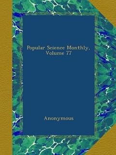 Popular Science Monthly, Volume 77