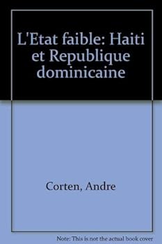 Paperback L'Etat faible: Hai¨ti et Re´publique dominicaine (French Edition) [French] Book