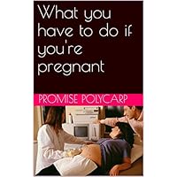 What you have to do if you're pregnant