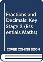 Fractions and Decimals: Key Stage 2 (Essentials Maths) 0590535382 Book Cover