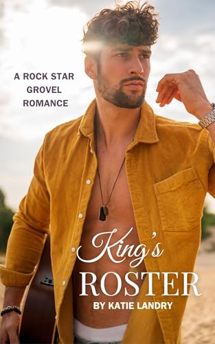 Kings Roster: A Rock Star Grovel Romance (Humbled Superstars Book 3) (English Edition)