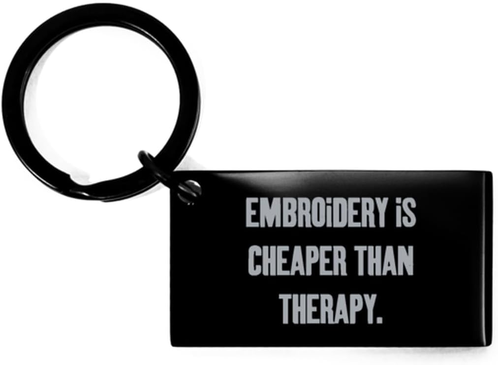 Embroidery Gifts For Men Women, Embroidery is Cheaper Than Therapy, Special Embroidery Keychain, Black Keyring From Friends, Christmas gift ideas, Birthday gift ideas, Gift ideas for her, Gift ideas