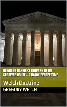 Breaking Barriers winning in the Supreme Court eBook : WELCH, GREGORY: Amazon.in: Kindle Store