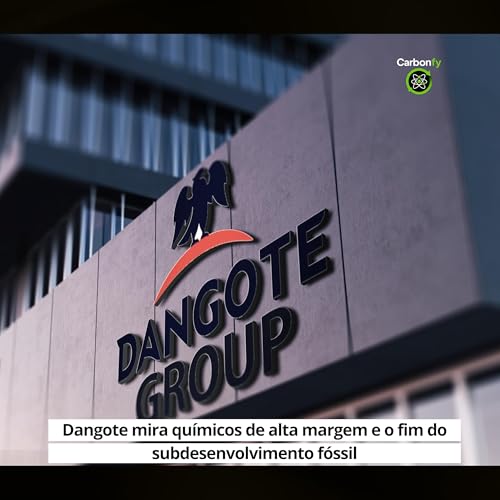 Dangote mira qu&iacute;micos de alta margem e o fim do subdesenvolvimento f&oacute;ssil