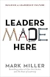 Leaders Made Here: Building a Leadership Culture (The High Performance Series)