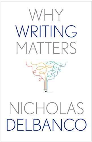 Why Writing Matters (Why X Matters Series)