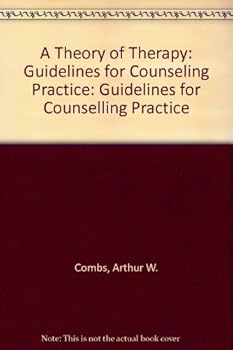 A Theory of Therapy: Guidelines for Counseling Practice