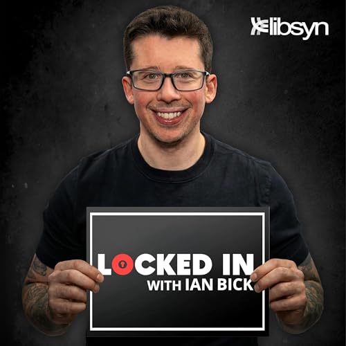 Locked In with Ian Bick Podcast Por Ian Bick arte de portada