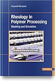  Rheology in Polymer Processing: Modeling and Simulation