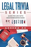 Legal Trivia Series: Learn the Law with Groundbreaking Cases - US Edition