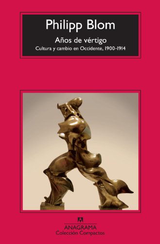 Años de vértigo: Cultura y cambio en Occidente, 1900-1914. (Compactos Anagrama)