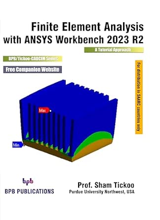 Finite Element Analysis with ANSYS Workbench 2023 R2: A Tutorial ...