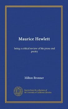Paperback Maurice Hewlett: being a critical review of his prose and poetry Book