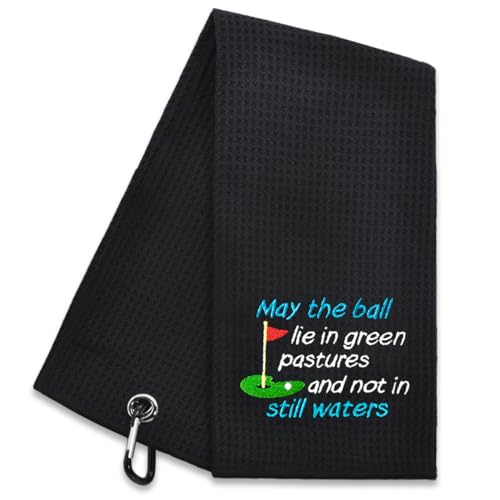 Hafhue May The Ball Lie in Green Pasture and Not in Still Water Embroidered Golf Towel - Men & Women's Golf Accessory Gift for Dad, Grandpa Retirement