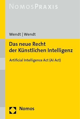 Das neue Recht der Künstlichen Intelligenz: Artificial Intelligence Act (AI Act)