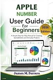 APPLE NUMBER User Guide For Beginners 2026 Edition: A Simple Step-by-Step Manual for Creating Spreadsheets, Budgets, Charts, Tables, and Everyday Projects