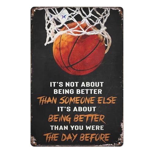 Vintage Metal Tin Sign Basketball Poster, Basketball Lover - It'S Not About Being Better Than Someone Else Metal Tin Sign Wall Decor Rustic Farmhouse Sign Decor Gifts 8X12 Inch