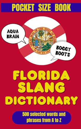 Florida Slang Dictionary: The Language of the Sunshine State (American Slang Dictionaries)