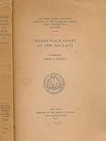 Indian Place Names of New England. Contributions from The Museum of the American Indian Heye Foundation Vol XVIII B09M8BWLH7 Book Cover