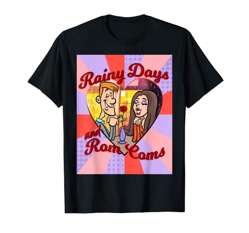 DÍAS LLUVIOSOS Y COMEDIAS ROMÁNTICAS Camiseta