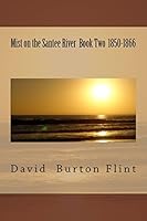 Mist on the Santee River Book Two 1850-1866 1505567394 Book Cover