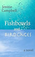 Fishbowls and Birdcages 1511665475 Book Cover