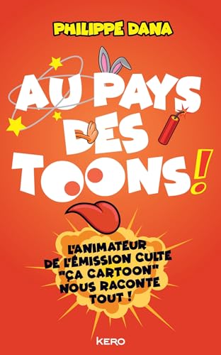 livre Au pays des Toons !: L'animateur de l'émission culte Ça cartoon nous raconte tout !