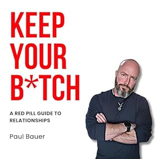 Keep Your B*tch Audiobook By Paul Bauer cover art
