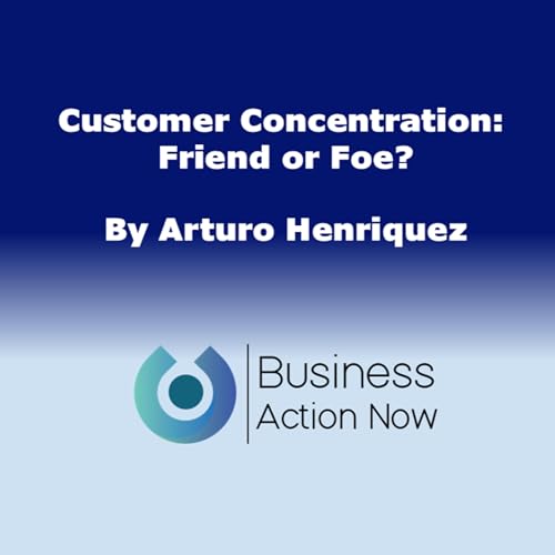 Customer Concentration: Friend or Foe?