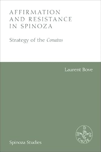 Affirmation and Resistance in Spinoza: The Strategy of the Conatus (Spinoza Studies)