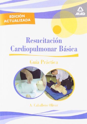 Resucitacion Cardiopulmonar Basica: Guia Practica