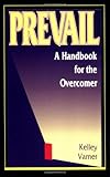 Prevail: A Handbook for the Overcomer