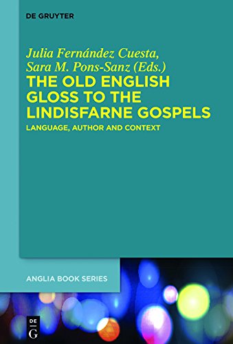The Old English Gloss to the Lindisfarne Gospels: Language, Author and Context: 51 (Buchreihe Der Anglia / Anglia Book Series, 51)
