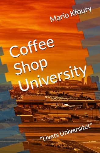 Coffee Shop University: "Livets Universitet" (Swedish Edition)