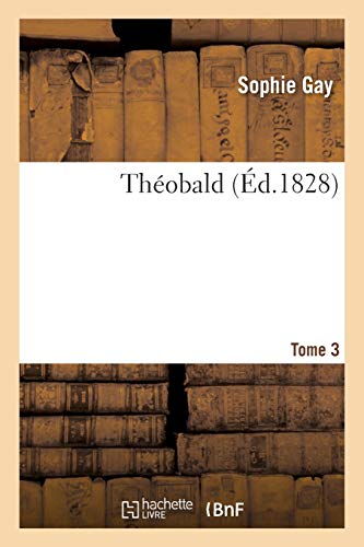 Théobald. Tome 3 (Litterature) (French Edition)