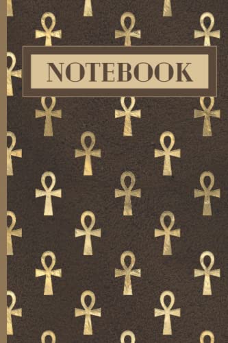 The Ankh "Key of Life" Premium Notebook: ancient golden egypt
