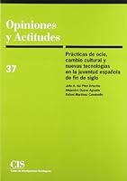 Prácticas de ocio, cambio cultural y nuevas tecnologías en la juventud española de fin de siglo 8474763215 Book Cover