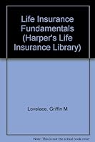 Life Insurance Fundamentals (Harper's Life Insurance Library) B00085YW4M Book Cover
