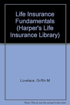 Unknown Binding Life Insurance Fundamentals (Harper's Life Insurance Library) Book
