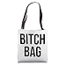 Bitch Bag Tote Bag