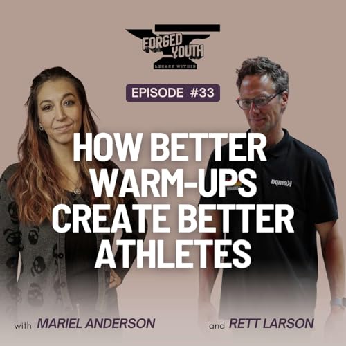 Ep. 33 - How Better Warm-Ups Create Better Athletes with Rett Larson