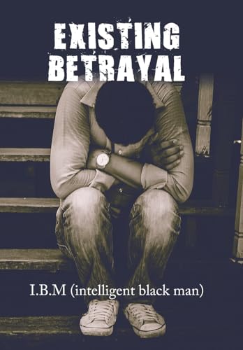 Existing Betrayal