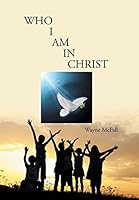Who I Am in Christ 1493193139 Book Cover