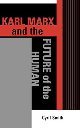 Karl Marx and the Future of the Human book cover